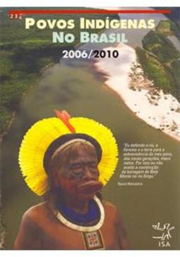 Povos Indígenas no Brasil: 2006-2010
