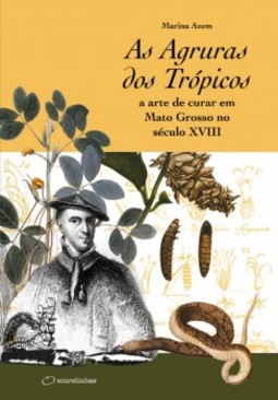 As agruras dos trópicos: a arte de curar em Mato Grosso no século XVIII