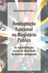 Readaptação funcional no magistério público: as representações sociais da identidade de docente readaptado