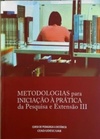 Metodologias para iniciação à prática da pesquisa e extensão III (Cadernos Pedagógicos)