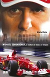 A Máquina: Michael Schumacher o Melhor de todos os tempos