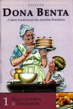 Coleção Dona Benta - 1-Salgadinhos e Docinhos