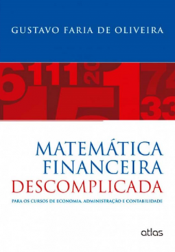Matemática financeira descomplicada: Para os cursos de economia, administração e contabilidade