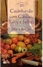 Cozinhando com Casca, Talos e Folhas