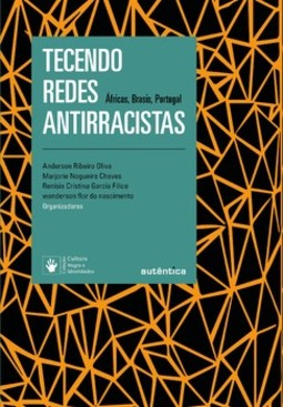 Tecendo redes antirracistas: Áfricas, Brasis, Portugal