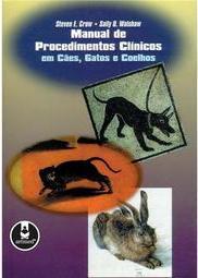 Manual de Procedimentos Clínicos em Cães, Gatos e Coelhos