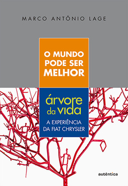 O mundo pode ser melhor: Árvore da Vida: a experiência da Fiat Chrysler