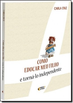 Como Educar Meu Filho e Torna-lo Independente?