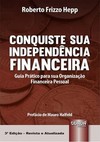 Conquiste sua Independência Financeira - Guia Prático para sua Organização Financeira Pessoal - Minibook