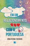 Em um relacionamento amoroso com a... língua portuguesa