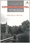 A Arte da Fotografia Digital: Explorando Técnicas com o Photoshop CS