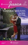 Magnatas Sedutores (Harlequin Jessica #106)