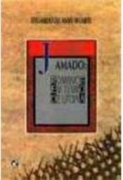 Jorge Amado: Romance em Tempo de Utopia