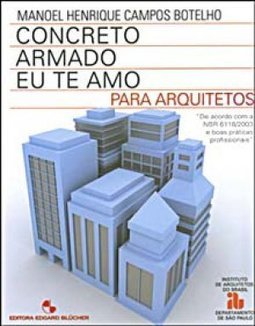 Concreto Armado: Eu Te Amo para Arquitetos