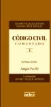 Código Civil comentado: Das pessoas e dos bens - Artigos 1º a 103