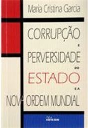 Corrupção e Perversidade do Estado e a Nova Ordem