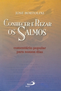 Conhecer e rezar os salmos: comentários popular para nossos dias