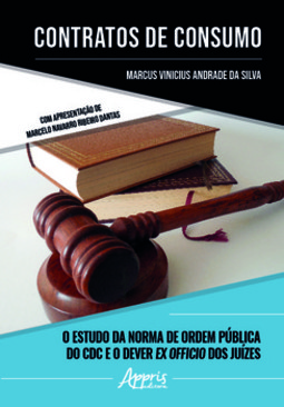 Contratos de consumo: o estudo da norma de ordem pública do CDC e o dever ex officio dos juízes