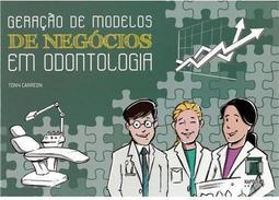 Geração de Modelos de Negócios Em Odontologia