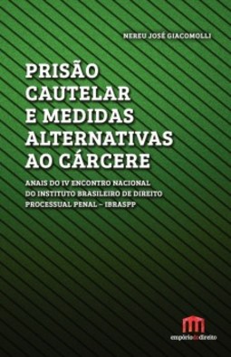 Prisão cautelar e medidas alternativas ao cárcere