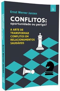 Conflitos: Oportunidade ou Perigo? 2ª Edição