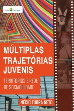 Múltiplas trajetórias juvenis: territórios e rede de sociabilidade