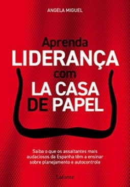 Aprenda Liderança com La Casa de Papel