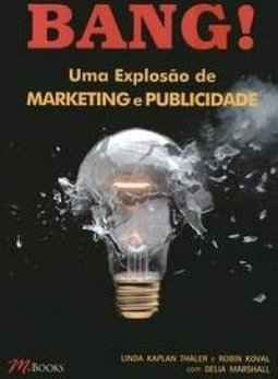 Bang!: uma Explosão de Marketing e Publicidade
