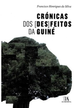 Crónicas dos (des)feitos da Guiné
