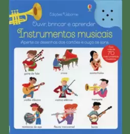 Ouvir, Brincar e Aprender : Instrumentos Musicais