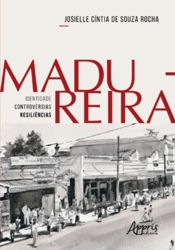 Madureira - Identidade | Controvérsias | Resiliências