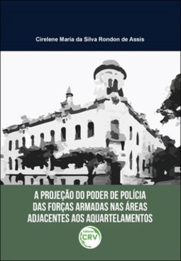 A projeção do poder de polícia das forças armadas nas áreas adjacentes aos aquartelamentos