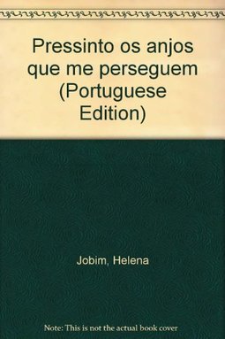 Pressinto os Anjos que me Perseguem