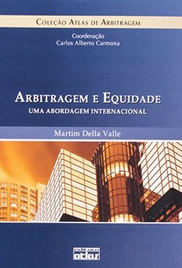 ARBITRAGEM E EQUIDADE: Uma Abordagem Internacional