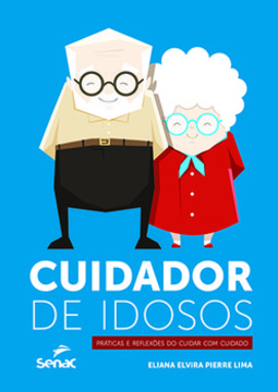 Cuidador de idosos: práticas e reflexões do cuidar com cuidado