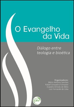 O evangelho da vida: diálogo entre teologia e bioética