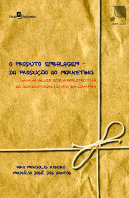 O produto embalagem - Da produção ao marketing: uma análise sob a perspectiva do consumidor no ato da compra