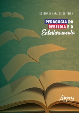 Pedagogia da rebeldia e o enleituramento
