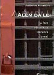 Além da Lei: a Face Obscura da Sentença Penal