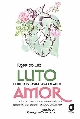 Luto é outra palavra para falar de amor: Cinco formas de honrar a vida de quem vai e de quem fica após uma perda