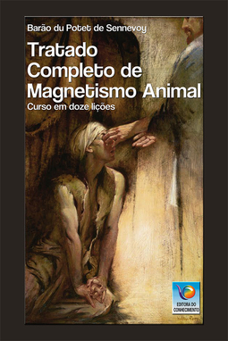 Tratado completo de magnetismo animal: Curso em doze lições
