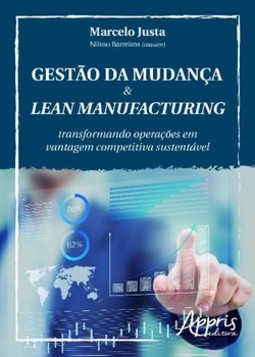 Gestão da mudança & lean manufacturing: transformando operações em vantagem competitiva sustentável