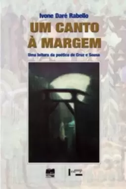 Um canto à margem: uma leitura da poética de Cruz e Sousa