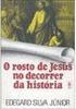 Rosto de Jesus Decorrer Hist. : Jesus Hist. Ao...C