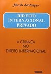 Direito Internacional Privado: Criança no Direito Intern. - vol. 1