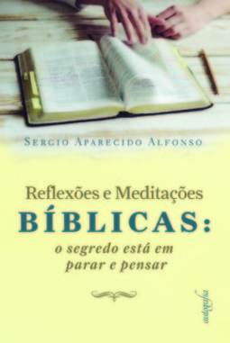 Reflexões e meditações bíblicas: o segredo está em parar e pensar