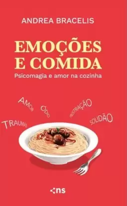 Emoções e Comida: Psicomagia e Amor na Cozinha