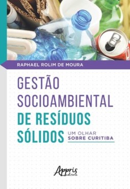 Gestào socioambiental de resíduos sólidos: um olhar sobre curitiba