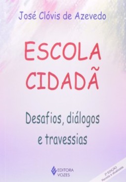 Escola cidadã: desafios, diálogos e travessias