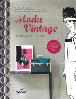 MODA VINTAGE: 20 MOLDES DOS ANOS 1960